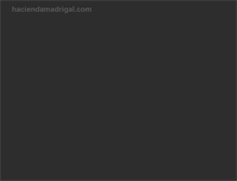 Tablet Screenshot of haciendamadrigal.com